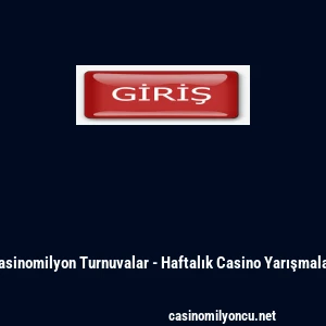 Casinomilyon Turnuvalar - Haftalık Casino Yarışmaları